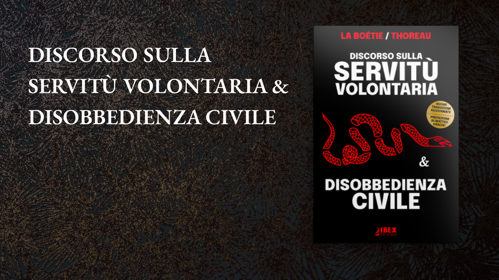 Discorso sulla Servitù Volontaria & Disobbedienza Civile