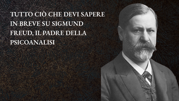 Tutto ciò che devi sapere in breve su Sigmund Freud, il padre della Psicoanalisi