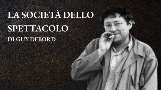 La Società dello Spettacolo, di Guy Debord