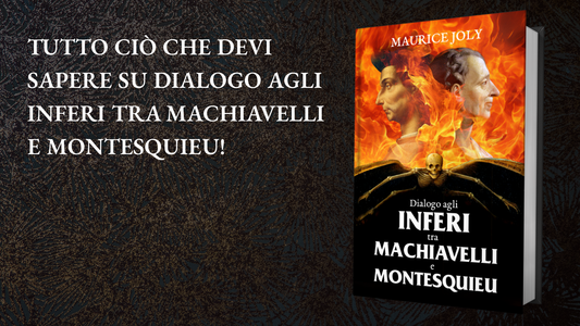 Tutto ciò che devi sapere su Dialogo agli Inferi tra Machiavelli e Montesquieu!