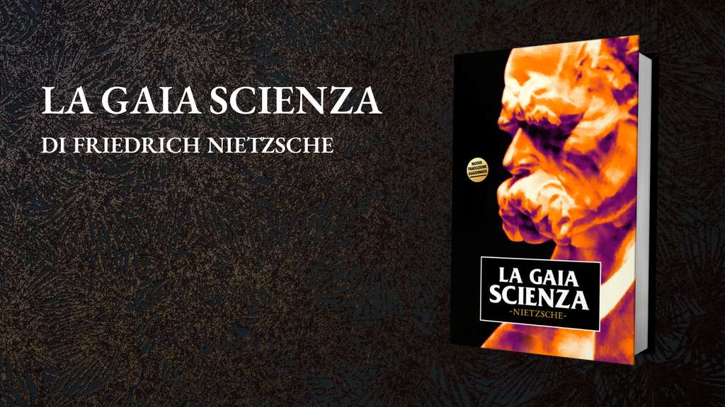 La Gaia Scienza  di Friedrich Nietzsche