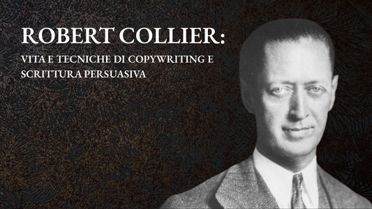 Robert Collier: vita e tecniche di copywriting e scrittura persuasiva