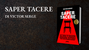 Saper Tacere di Victor Serge: la verità su spionaggio, repressione e provocazione