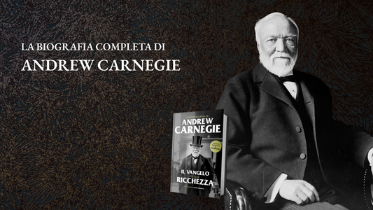 La biografia completa di Andrew Carnegie