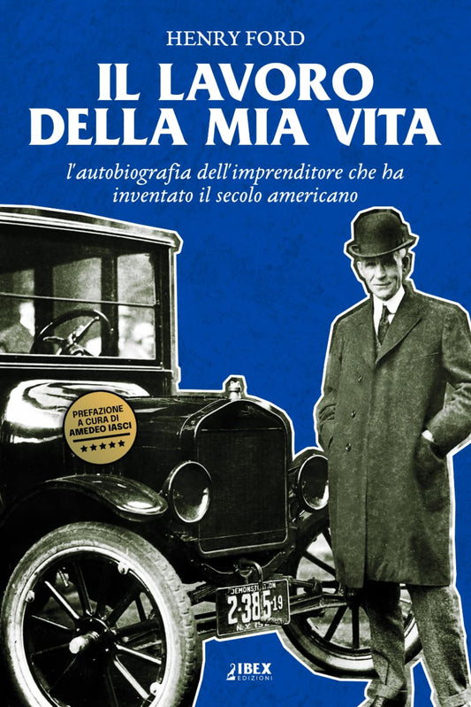 L'autobiografia di Henry Ford: il Lavoro della Mia Vita